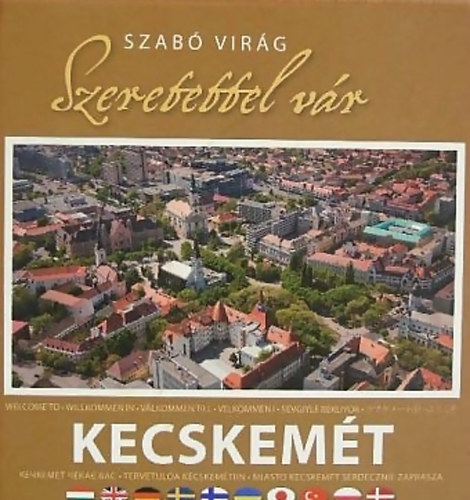 Szabó Virág - Szeretettel vár Kecskemét