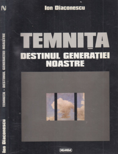 Ion Diaconescu - Temnita - Destinul generatiei noastre