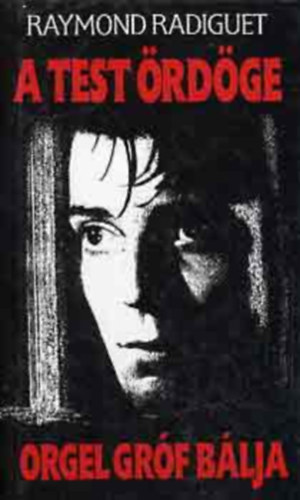 Raymond Radiguet - A test �rd�ge - Orgel gr�f b�lja