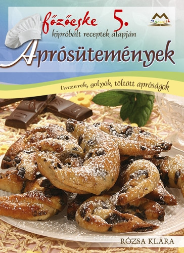 Rzsa Klra - Aprstemnyek - Linzerek, golyk, tlttt aprsgok