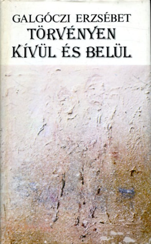 Galgczi Erzsbet - Trvnyen kvl s bell