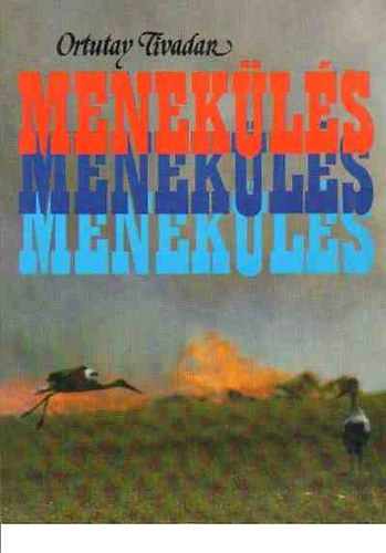 Ortutay Tivadar - Menekls... 1945-1957