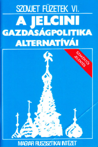 A jelcini gazdas�gpolitika alternat�v�i (Szak�rt�i jelent�s)