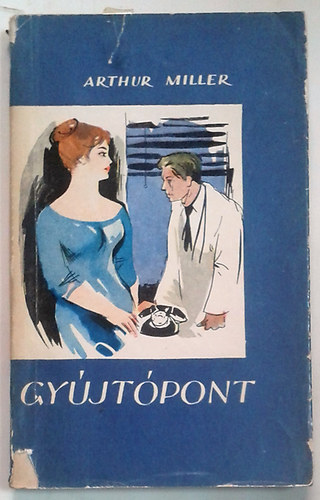 Arthur Miller - Gy�jt�pont