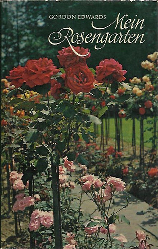 Gordon Edwards - Mein Rosengarten.