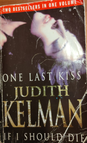 Kelman Judith - One Last Kiss/ If I Should Die