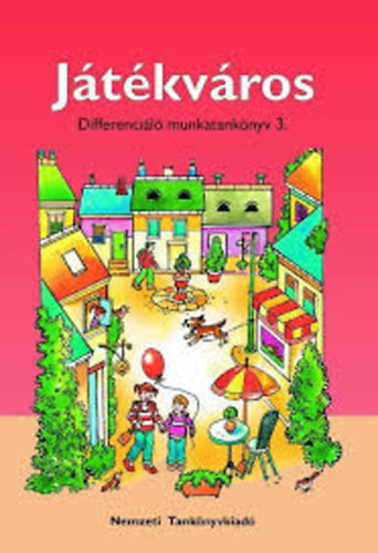 F�tyol Csilla Hargitai Katalin - J�t�kv�ros - Differenci�l� munkaf�zet 3.