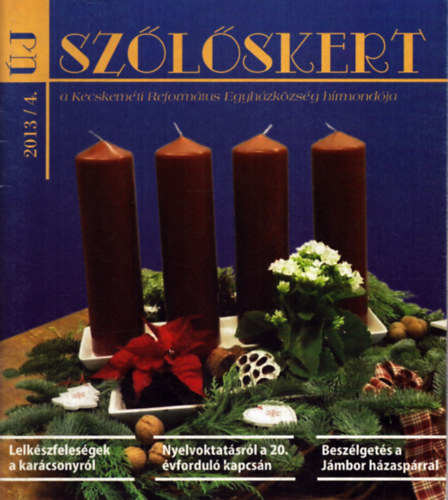 Bn Magdolna  (fszerk:) - j Szlskert 2013/4. - a Kecskemti Reformtus EGyhzkzsg hmondja