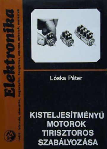 Lska Pter - Kisteljestmny motorok tirisztoros szablyozsa