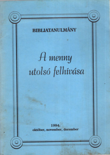 Zarka P�ter - A menny utols� felh�v�sa - Bibliatanulm�ny