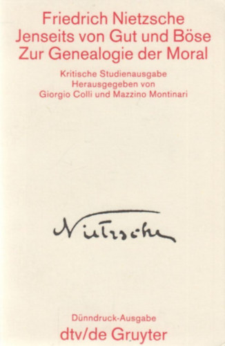 Friedrich Nietzsche - Jenseits von Gut und Bse zur Genealogie der Moral