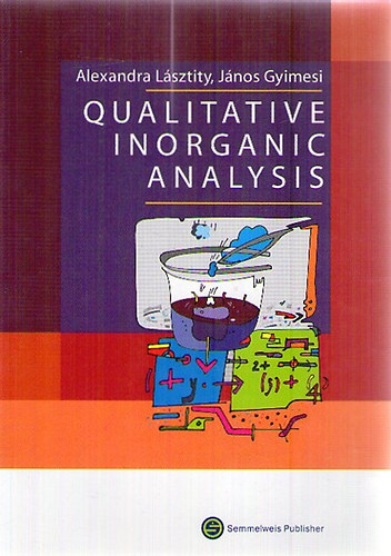 Alexandra Lsztity Jnos Gyimesi: - Qualitative Inorganic Analysis