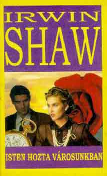 Irwin Shaw - Isten hozta városunkban