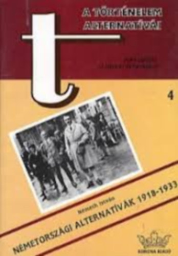 N�meth Istv�n - N�metorsz�gi alternat�v�k 1918-1933 - A t�rt�nelem alternat�v�i 4.