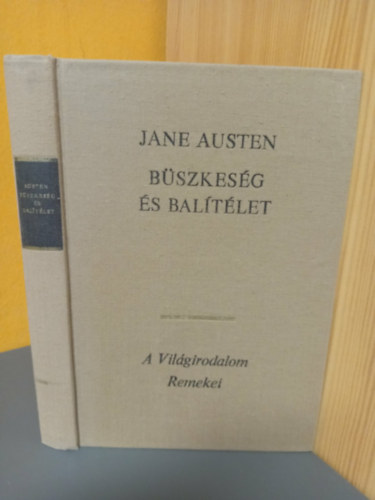 Borbás Mária Jane Austen (szerk.), Szenczi Miklós (ford.) - Büszkeség és balítélet (Pride and Prejudice) - Szenczi Miklós fordításában; A világirodalom remekei