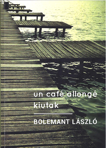 Bolemant Lszl - un caf allong - kiutak