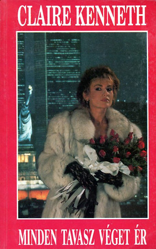 Claire Kenneth - Minden tavasz v�get �r