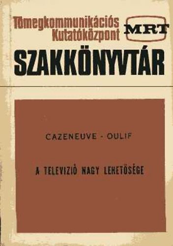 Cazeneuve; Oulif - A televízió nagy lehetősége