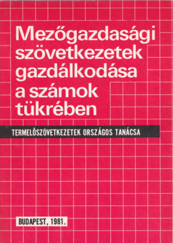 ismeretlen - Mez�gazdas�gi sz�vetkezetek gazd�lkod�sa a sz�mok t�kr�ben