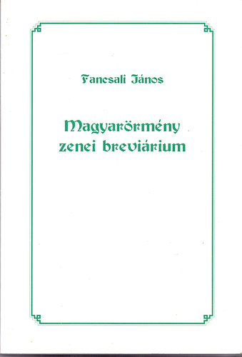 Fancsali Jnos - Magyarrmny zenei brevirium