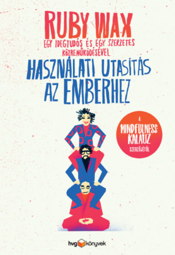 Ruby Wax - Használati utasítás az emberhez