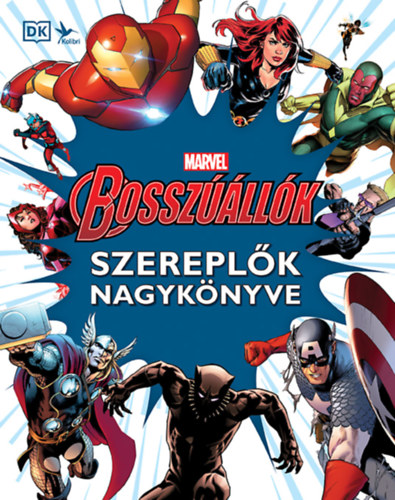 Alan, Tomlinson, John Cowsill - Marvel: Bossz��ll�k - Szerepl�k nagyk�nyve