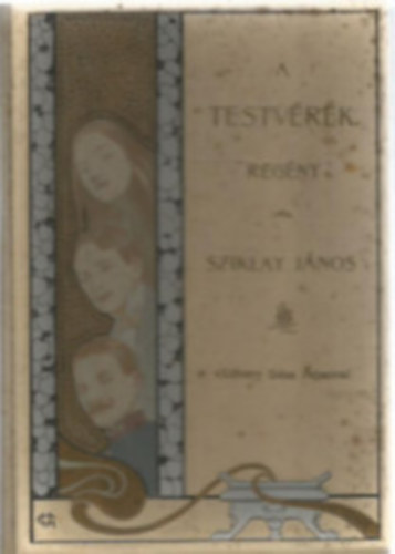 Sziklay J�nos - A testv�rek