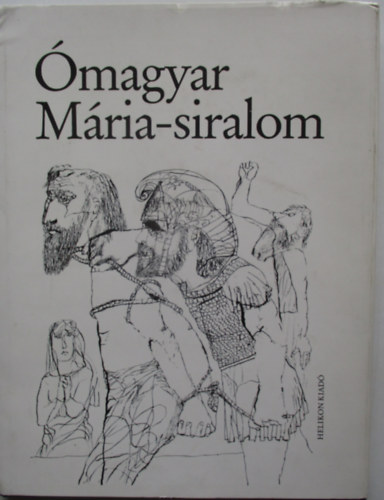 Helikon Kiad� - �magyar M�ria-siralom