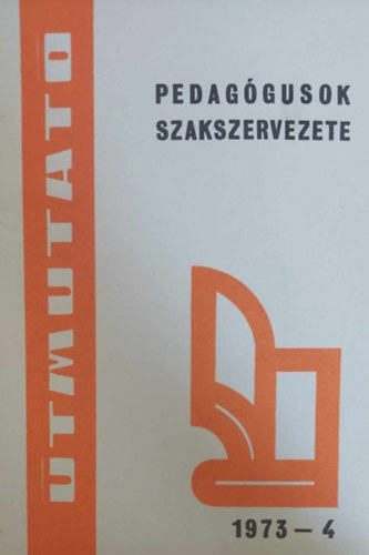 Az oktatás egységesítése, demokratizálása, államosítása 1777-1973 - Bibliográfia (Pedagógusok Szakszervezete - Útmutató 1983-4)