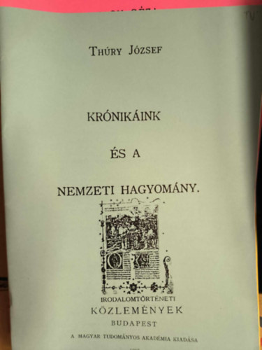 Thúry József - Krónikák és a nemzeti hagyomány