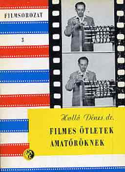 Dr. Holló Dénes - Filmes ötletek amatőröknek