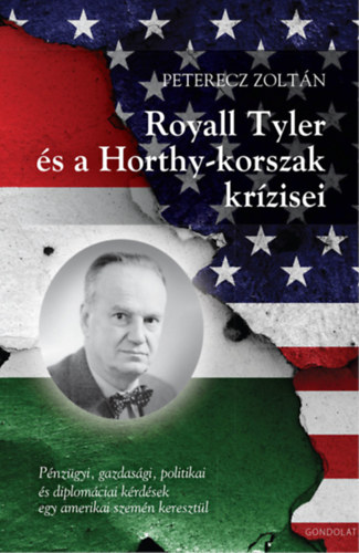 Peterecz Zoltn - Royall Tyler s a Horthy-korszak krzisei