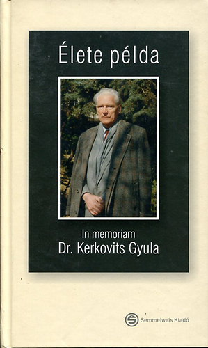 Szerk:Ambrzyn Kerkovits Andrea - lete plda - In memoriam Dr. Kerkovits Gyula