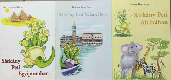Herczeg Jnos Kroly - Srkny Peti Afrikban - Srkny Peti Egyiptomban - Srkny Peti Velencben (3 m)