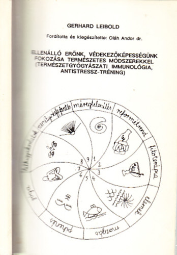 Gerhard Leibold - Ellenll ernk, vdekezkpessgnk fokozsa termszetes mdszerekkel (A termszetgygyszat alapjai 1.)