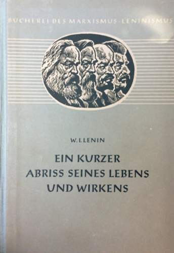 W. I. Lenin - Ein kurzer Abriss seines Lebens und Wirkens