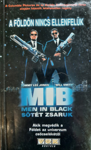 Steve Perry - MIB S�t�t zsaruk - A F�ld�n nincs ellenfel�k