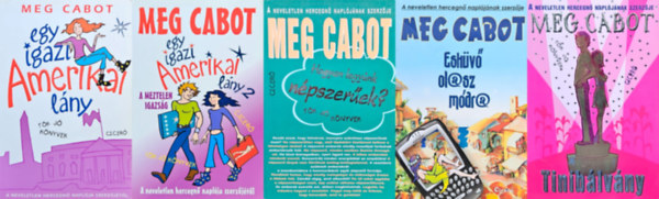 Meg Cabot - 5 db Meg Cabot regény: Tinibálvány + Egy igazi amerikai lány 1-2.+ Hogyan legyünk népszerűek? + Esküvő olasz módra