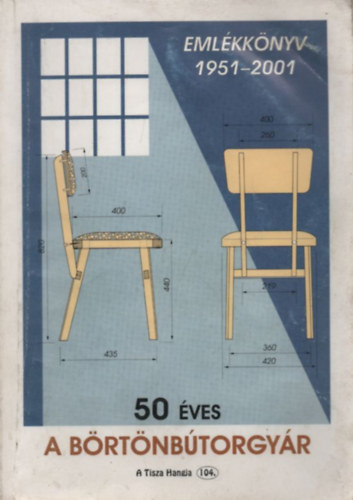 Ol�h Mikl�s  (szerk.) - Eml�kk�nyv 1951-2001. 50 �ves a b�rt�nb�torgy�r - Szegedi Csillagb�rt�n T�rt�neti, tudom�nyos, m�dszertani k�zlem�nyek III.