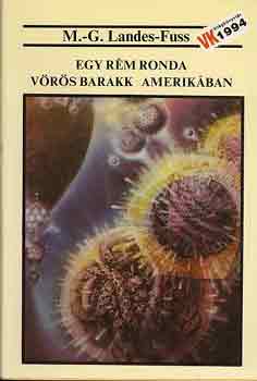 M.-G. Landes-Fuss - Egy r�m ronda v�r�s barakk Amerik�ban
