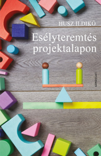 Husz Ildikó - Esélyteremtés projektalapon