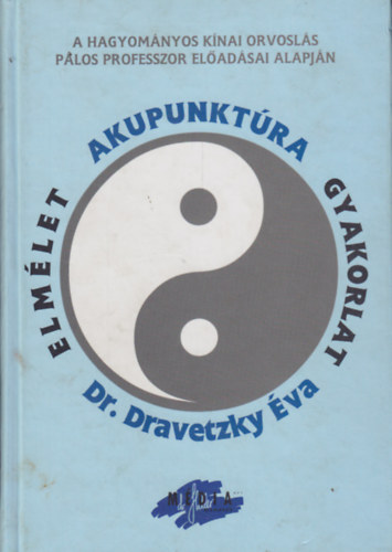 dr. Dravetzky va - Akupunktra: Elmlet, gyakorlat