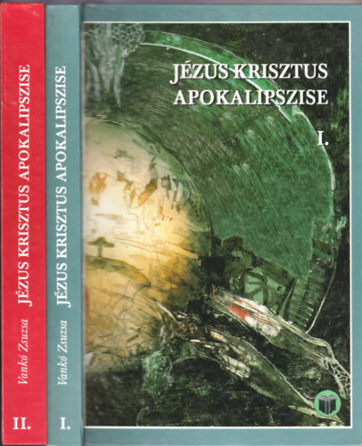 Vank� Zsuzsa - J�zus Krisztus apokalipszise I-II.