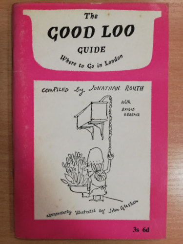 Jonathan Routh - The Good Loo Guide - Where to go in London
