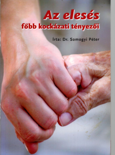 Dr. Somogyi Péter - Az elesés főbb kockázati tényezői