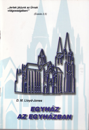 D. M. Lloyd-Jones - Egyh�z az egyh�zban