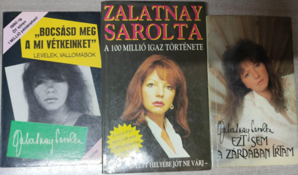 Zalatnay Sarolta - 3 db Zalatnay Sarolta könyv: "Bocsásd meg vétkeinket" + A 100 millió igaz története + Ezt sem a zárdában írtam
