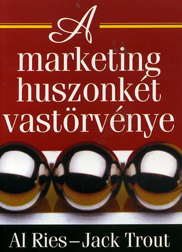 Jack Trout Al Ries - A marketing huszonk�t vast�rv�nye