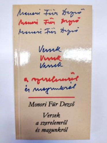 Monori Fr Dezs - Versek a szerelemrl s magunkrl