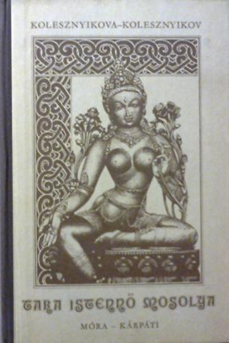 Kolesznyikova; Kolesznyikov - Tara Istennő mosolya